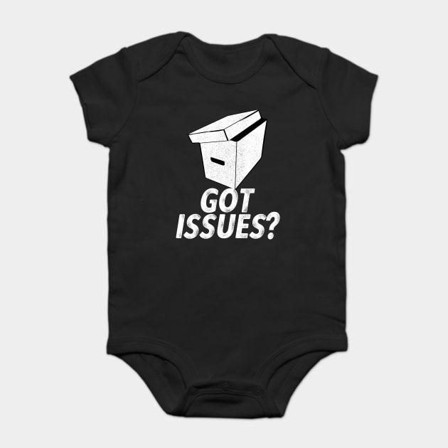 Got Issues for Comic Book Collector Baby Bodysuit by belownormal